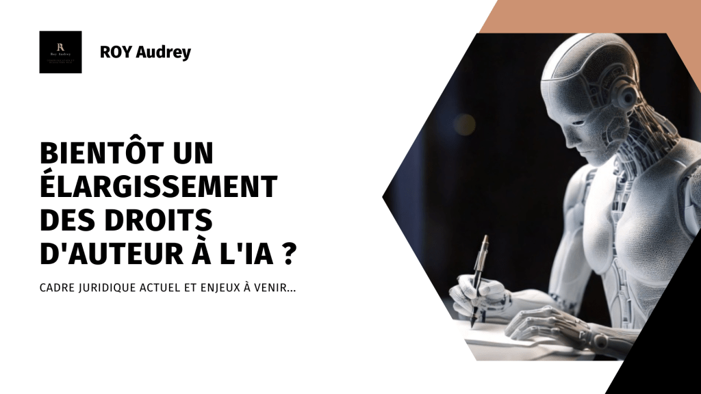 Bientôt un élargissement des droits d&rsquo;auteur à l&rsquo;IA&nbsp;?