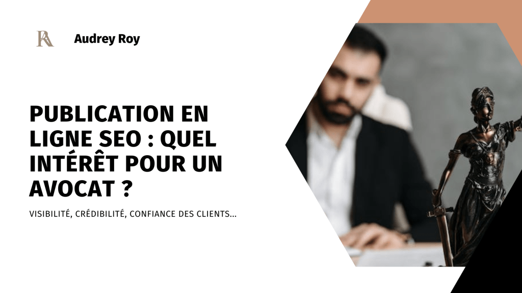 Publication en ligne SEO :   quel intérêt pour un avocat&nbsp;?